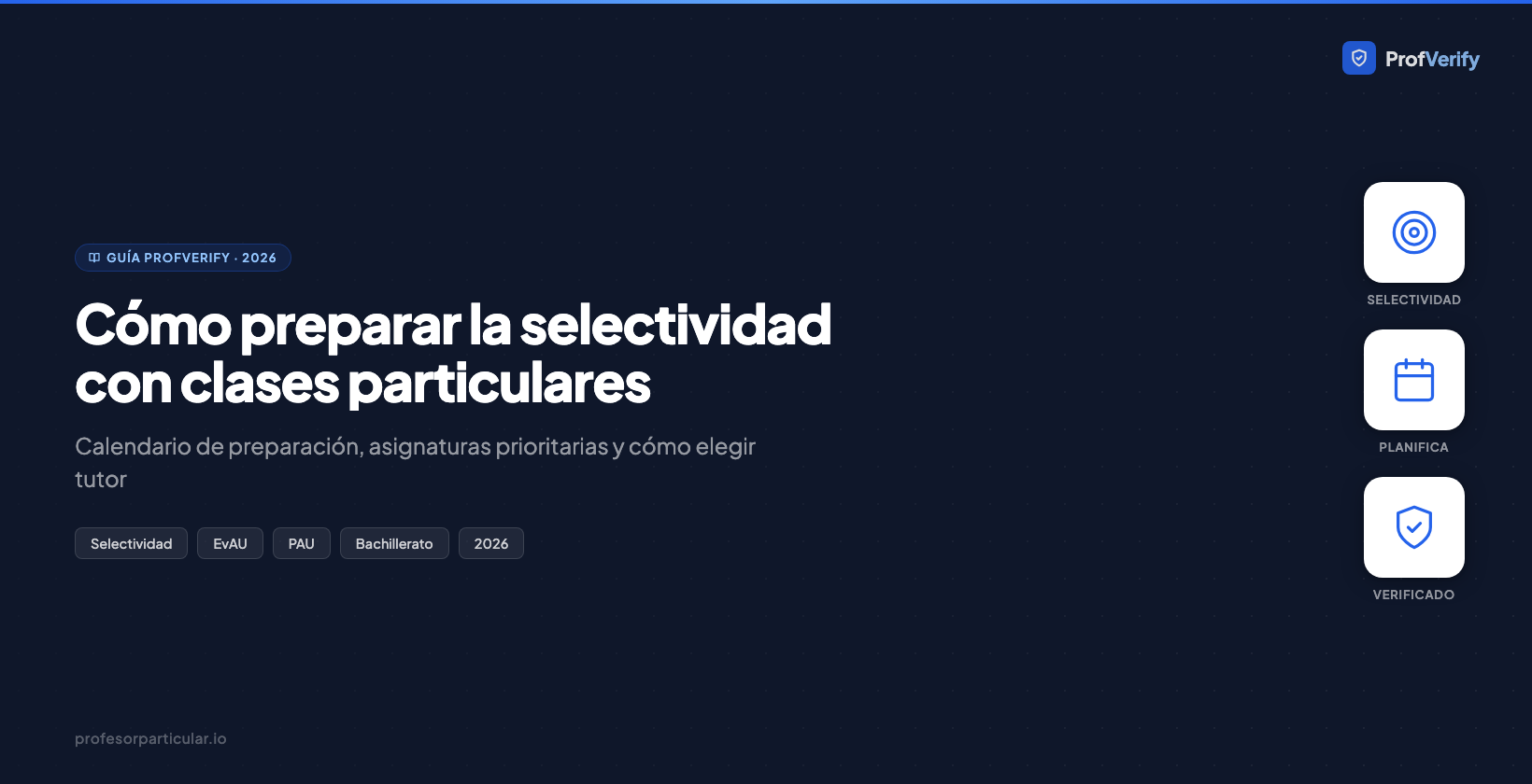 Cómo preparar la Selectividad con un profesor particular — guía PAU 2026 ProfVerify