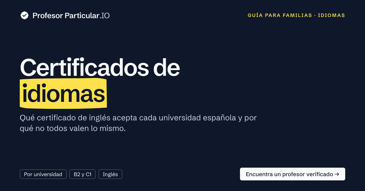 Certificados de idiomas: el mismo papel no vale lo mismo en todas las universidades Certificados de idiomas y su reconocimiento en las universidades españolas — Profesor Particular .IO
