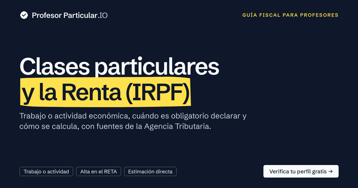 Cómo declarar en la Renta lo que ganas con clases particulares Clases particulares y la Renta (IRPF), qué declarar y cuándo si eres profesor
