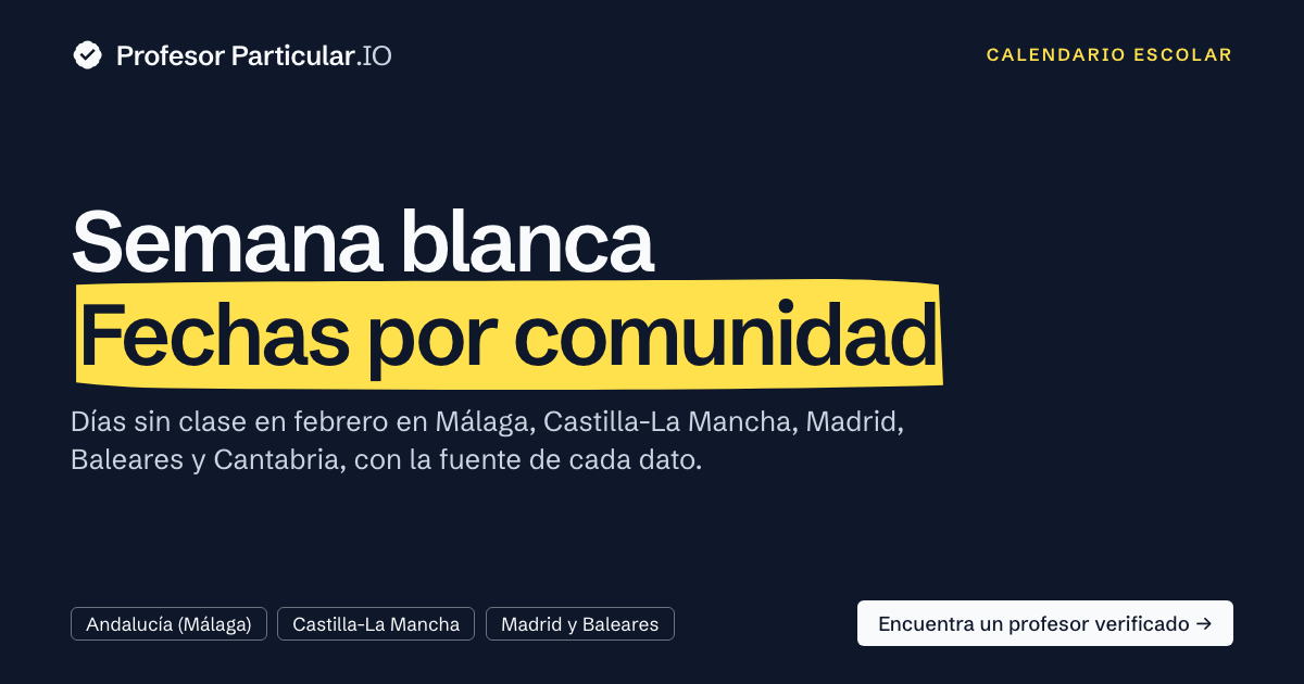 ¿Cuándo es la semana blanca 2027 en tu comunidad? Semana blanca Fechas por comunidad: días sin clase de febrero en varias comunidades autónomas